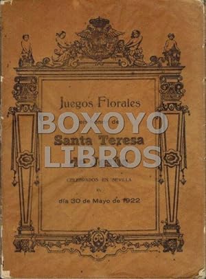 Juegos florales en honor de Santa Teresa de jesúas, celebrado en Sevilla el día 30 de Mayode 1922