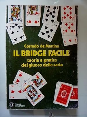 IL BRIDGE FACILE Teoria e pratica del giuoco della carta