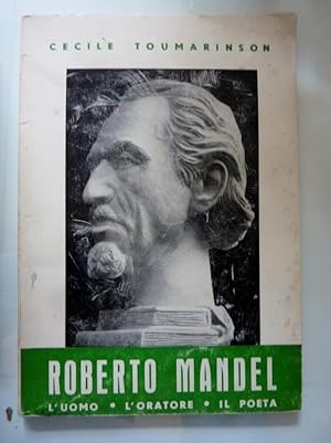 ROBERTO MANDEL L'UOMO - L'ORATORE - IL POETA