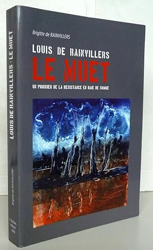 Louis de Rainvillers le muet un pionnier de la résistance en baie de Somme