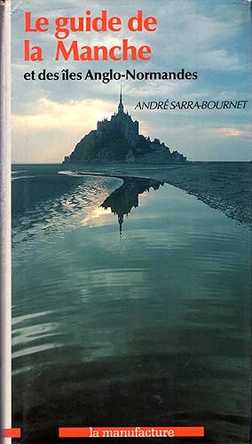 Seller image for Le guide de la Manche et des les Anglo-Normandes for sale by Pendleburys - the bookshop in the hills