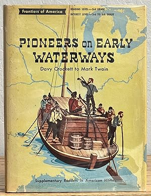 PIONEERS On EARLY WATERWAYS: Davy Crockett to Mark Twain