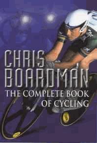Seller image for Chris Boardman - The Complete Book of Cycling for sale by Alpha 2 Omega Books BA