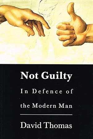 Imagen del vendedor de Not Guilty : In Defence Of Modern Man : a la venta por Sapphire Books