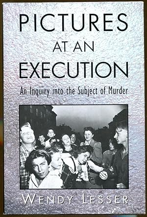 Seller image for Pictures at an Execution: An Inquiry into the Subject of Murder for sale by Dearly Departed Books