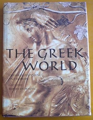 The Greek World. Classical, Byzantine and Modern