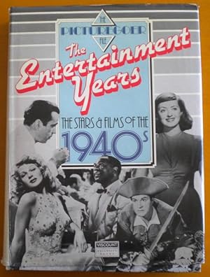 The Entertainment Years. The Stars & Films of the 1940s