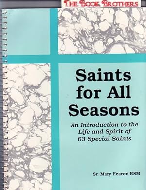 Saints for All Seasons: An Introduction to the Life & Spirit of 63 Special Saints