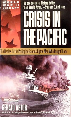 Crisis in the Pacific: The Battles for the Philippine Islands by the Men Who Fought Them