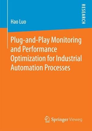 Bild des Verk�ufers f�r Plug-and-Play Monitoring and Performance Optimization for Industrial Automation Processes zum Verkauf von AHA-BUCH GmbH