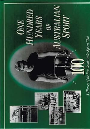 Imagen del vendedor de One Hundred Years of Austrailian Sport: A History of the New South Wales Sports Club a la venta por Berry Books