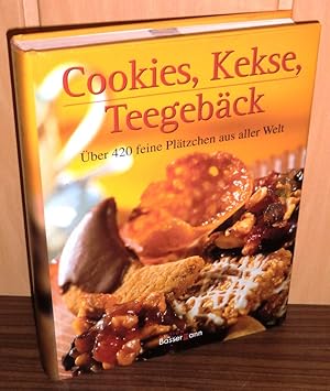Cookies, Kekse, Teegebäck : Über 420 feine Plätzchen aus aller Welt. Die köstlichsten Rezepte für...