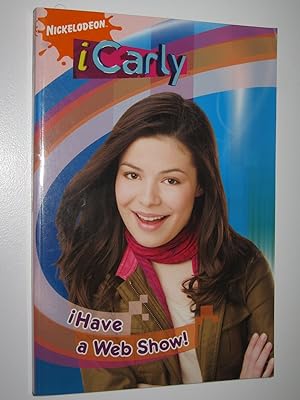 Seller image for iHave a Web Show! - iCarly Series for sale by Manyhills Books
