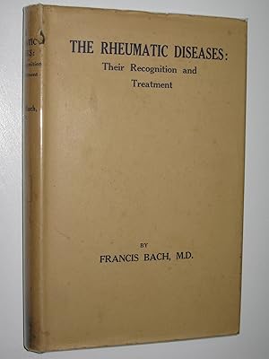 The Rheumatic Diseases : Their Recognition and Treatment