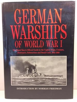 German Warships of World War I: The Royal Navy's Official Guide to the Capital Ships, Cruisers, D...