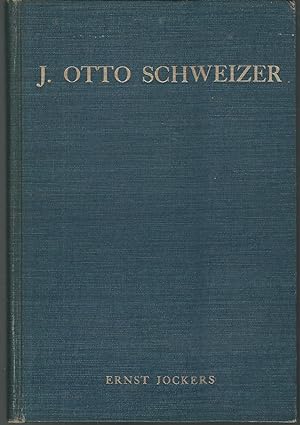 Imagen del vendedor de J. Otto Schweizer: The Man and His Work a la venta por Dorley House Books, Inc.