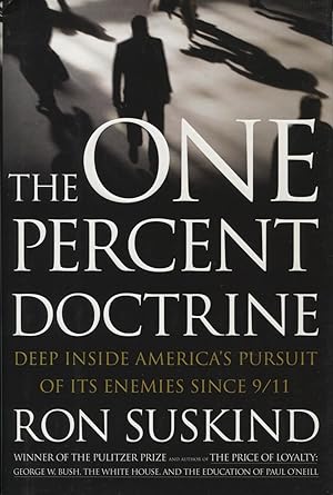 Seller image for The One Percent Doctrine: Deep Inside America's Pursuit of Its Enemies Since 9/11 for sale by Kenneth A. Himber