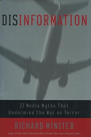 Disinformation: 22 Media Myths That Undermine The War on Terror