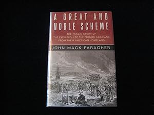 A Great And Noble Scheme: The Expulsion Of The French Acadians