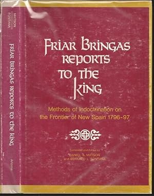 Bild des Verkufers fr Friar Bringas Reports to the King: Methods of Indoctrination on the Frontier of New Spain 1796-97 zum Verkauf von The Book Collector, Inc. ABAA, ILAB