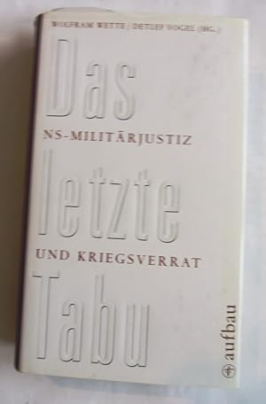 Bild des Verkufers fr Das letzte Tabu. NS-Militrjustiz und "Kriegsverrat". zum Verkauf von Versandantiquariat Dr. Wolfgang Ru