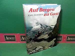 Auf Bergen zu Gast - Erinnerungen aus meinen Wanderungen in den Alpen.