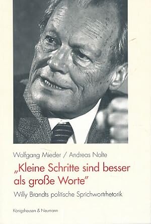 Seller image for Kleine Schritte sind besser als groe Worte". Willy Brandts politische Sprichwortrhetorik. for sale by Fundus-Online GbR Borkert Schwarz Zerfa