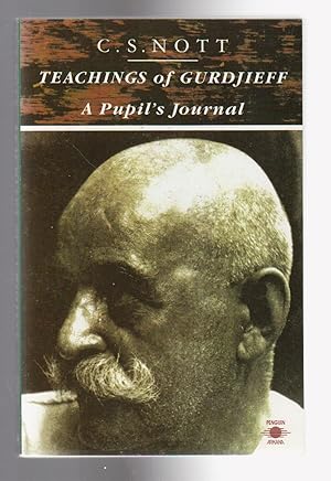 TEACHINGS OF GURDJIEFF. A Pupil's Journal