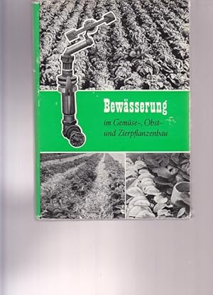 Seller image for Bewsserung im Gemse-, Obst- und Zierpflanzenbau. for sale by Ant. Abrechnungs- und Forstservice ISHGW