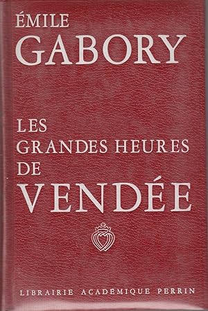 Imagen del vendedor de LES GRANDES HEURES DE VENDEE. a la venta por Jacques AUDEBERT