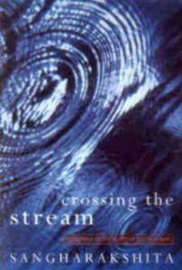 Crossing the Stream: Reflections on the Buddhist Spiritual Path