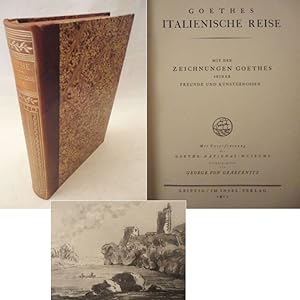 Goethes Italienische Reise. Mit den Zeichnungen Goethes, seiner Freunde und Kunstgenossen. Mit Un...