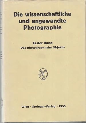 Das photographische Objektiv. / Johannes Flügge; Die wissenschaftliche und angewandte Photographi...