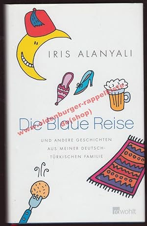 Die blaue Reise und andere Geschichten aus meiner deutsch-türkischen Familie