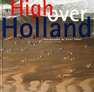 Imagen del vendedor de High over Holland a la venta por Bij tij en ontij ...