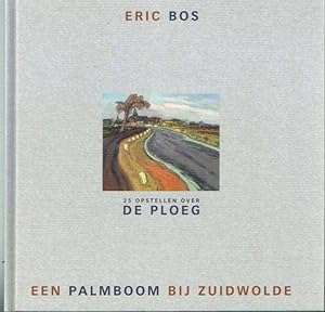 Seller image for Een palmboom bij Zuidwolde. Vijfentwintig opstellen over De Ploeg for sale by Bij tij en ontij ...