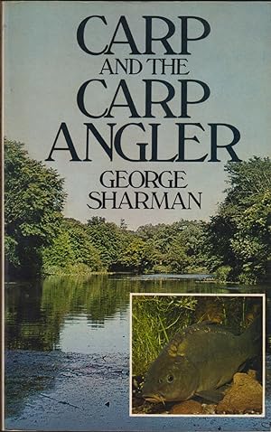 Seller image for CARP AND THE CARP ANGLER. By George Sharman. With contributions from Rod Hutchinson, Fred Wilton and Chris Yates. for sale by Coch-y-Bonddu Books Ltd