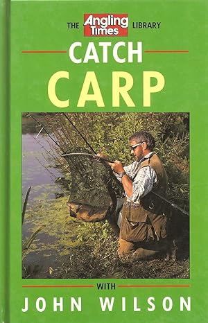 Seller image for CATCH CARP WITH JOHN WILSON. "The Angling Times Library." By John Wilson. for sale by Coch-y-Bonddu Books Ltd