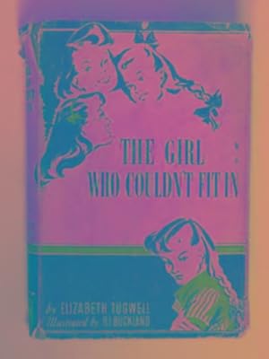 Seller image for The girl who couldn't fit in for sale by Cotswold Internet Books