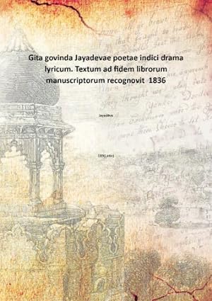 Seller image for Gita govinda Jayadevae poetae indici drama lyricum. Textum ad fidem librorum manuscriptorum recognovit (1836)[HARDCOVER] for sale by Gyan Books Pvt. Ltd.