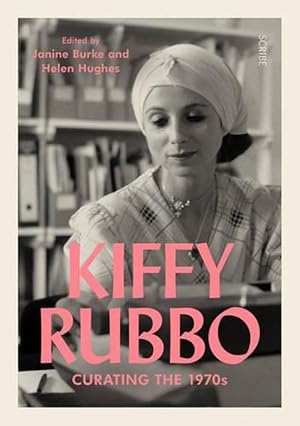 Imagen del vendedor de Kiffy Rubbo: curating the 1970s (Paperback) a la venta por Grand Eagle Retail