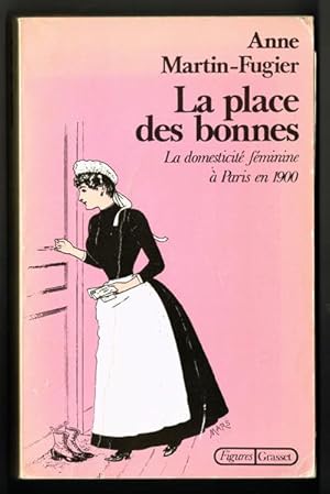 Immagine del venditore per La place des bonnes. La domesticit fminine  Paris en 1900. venduto da Hatt Rare Books ILAB & CINOA