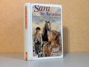 Seller image for Sara in Avonlea "Neue Freunde" Auf der Grundlage der Sullivan-Filmserie for sale by Andrea Ardelt
