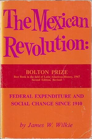 Imagen del vendedor de Mexican Revolution: Federal Expenditure And Social Change Since 1910 a la venta por Jonathan Grobe Books