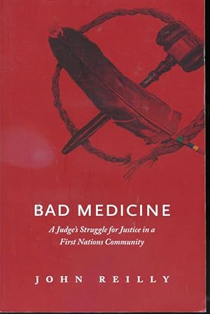 Bild des Verkufers fr Bad Medicine - A Judge's Struggle for Justice in a First Nations Community zum Verkauf von Librairie Le Nord