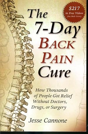 Seller image for The 7-Day Back Pain Cure - How Thousands of People Got Relief Without Doctors, Drugs, or Surgery for sale by Librairie Le Nord