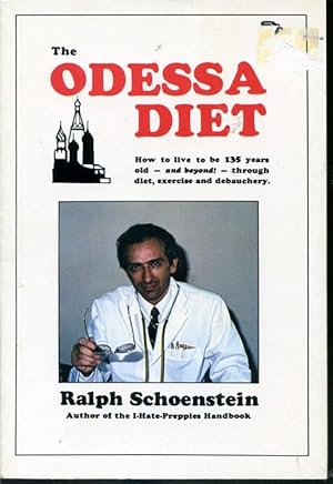 Seller image for The Odessa Diet - How to live to be 135 years old - and beyond! - through diet, exercice and debauchery for sale by Librairie Le Nord