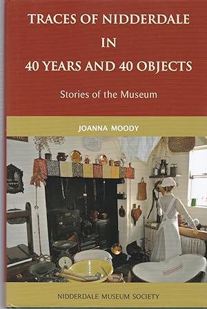 Traces of Nidderdale in 40 Years and 40 Objects: Stories of the Museum