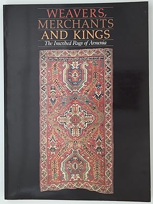 Imagen del vendedor de Weavers, Merchants and Kings: The Inscribed Rugs of Armenia a la venta por Riverow Bookshop