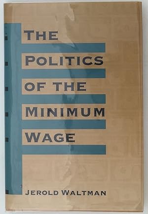 Imagen del vendedor de The Politics of the Minimum Wage a la venta por Riverow Bookshop